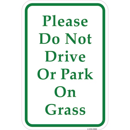 Please Do Not Drive Or Park On Grass, Heavy-Gauge Aluminum